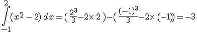 \int_{-1}^{2}(x^2\,-\,2)\,dx=(\,\frac{2^3}{3}-2\times  \,2\,)-(\,\frac{(-1)^3}{3}-2\times  \,(-1))=-3